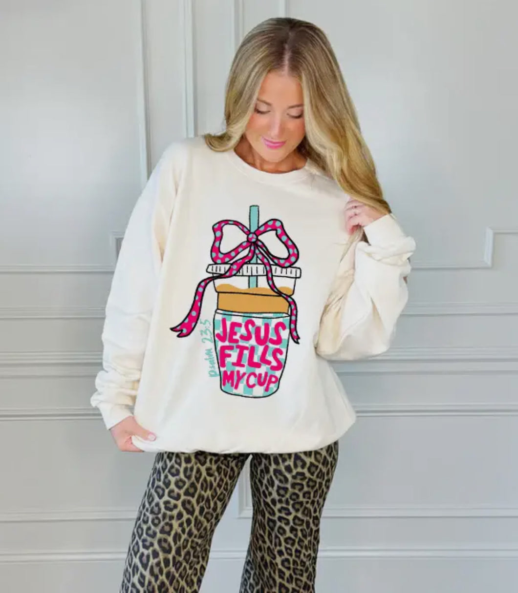 Jesus Fill My Cup sweatshirt