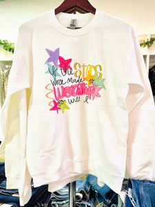 IF THE STARS were made to worship so will I - sweatshirt