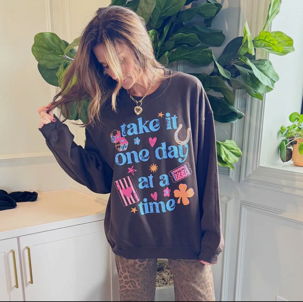 Take it one day at a time - sweatshirt